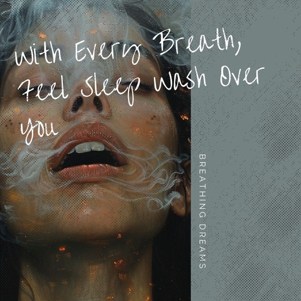 With Every Breath, Feel Sleep Wash Over You