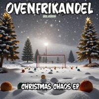 Christmas Chaos EP - Ovenfrikandel