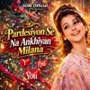 Saddam Official - Pardesiyon Se Na Ankhiyan Milana | 80s Nostalgia Old Song