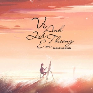 Vì Anh Quá Thương Em - Single