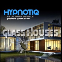 Glass Houses (feat. Alonna Deville) - Single - Hypnotiq