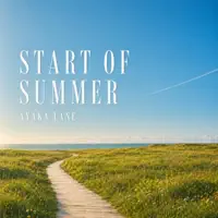 Start of Summer — AYAKA Lane