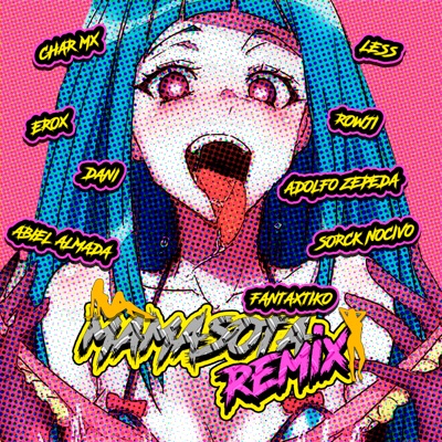 Mamasota (Remix) [feat. Adolfo Zepeda, Rowji, Char MX, Erox the Gold Mind, Abiel Almada, Less & Sorck Nocivo] - Single
