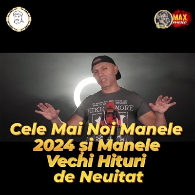 Mr. Manea Megamix - Cele Mai Noi Manele 2024 și Manele Vechi Hituri de Neuitat