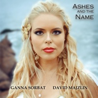 Ashes and the Name - Single - Ganna Sorbat & David Majzlin