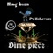 Dime Piece (feat. Ne’Levuea) - King Korz lyrics