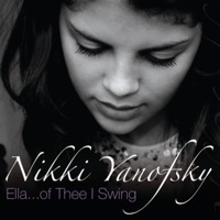 Ella... Of Thee I Swing - Nikki Yanofsky