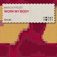 Work My Body — Marck Frost