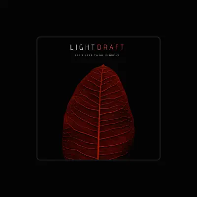 Hör dir Light Draft an, schau dir Musikvideos an, lies die Biografie, finde Tourdaten und mehr!