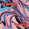 EZ Groove - Single