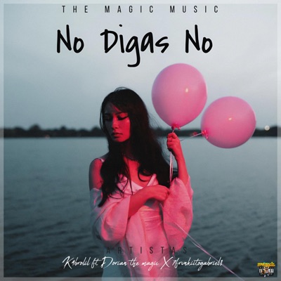 No Digas No (feat. Dorian the magic & 7frvnkiitogabriel1) - Single