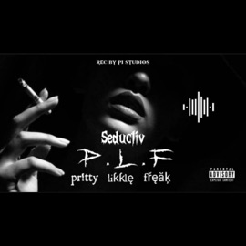P.L.F (Pr!tty Likkle Freak) (feat. Seductiv) Pi Studios