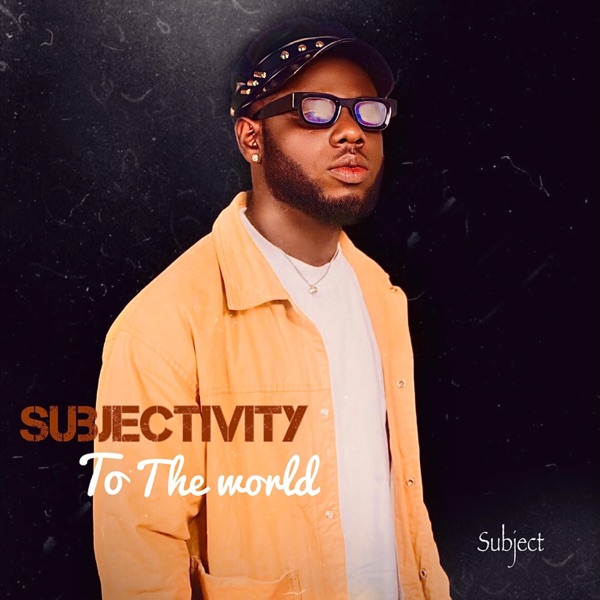 Subjectivity To The World - EP