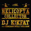 Helicopta Collector (feat. Edalam & Willy William) - Dj KikFat