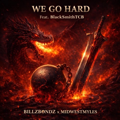 We Go Hard (feat. MidwestMyles & BlacksmithTCB) - Single