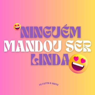 Ninguém Mandou Ser Linda - Single