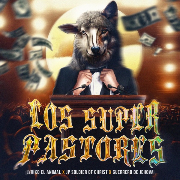 Los Super Pastores (feat. LYRIKO El Animal - Guerrero de Jehovà)