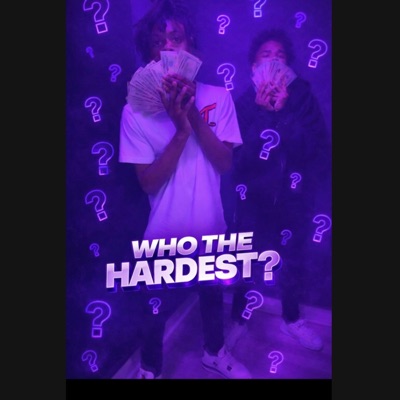 Who The Hardest? - EP