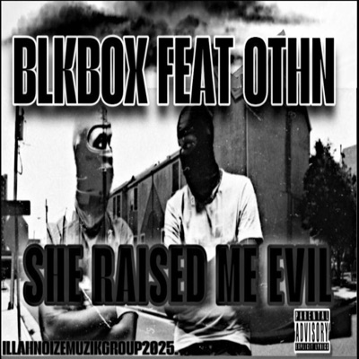 SHE RAISED ME EVIL. (feat. OTHN) - Single