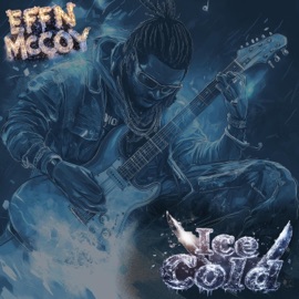 ICE COLD Effn McCoy