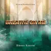 Breathe On Me