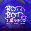 Bota Bota do Submundo (feat. DJ Lorrany & DJ Dayeh) - Single