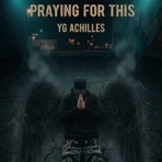 Praying For This