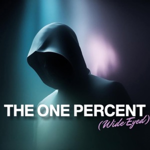 The One Percent (Wide Eyed) - Single
