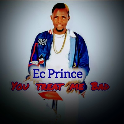 You Treat Me Bad - Single