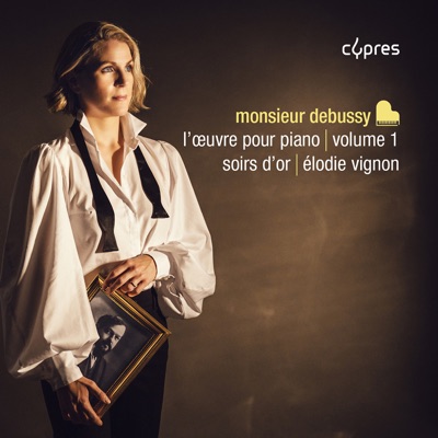 Monsieur Debussy  L'œuvre pour piano  Vol. 1: Soirs d'or