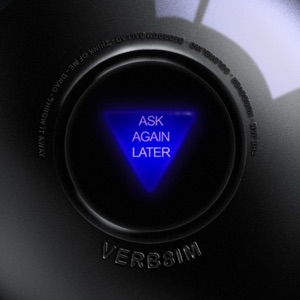 Ask Again Later