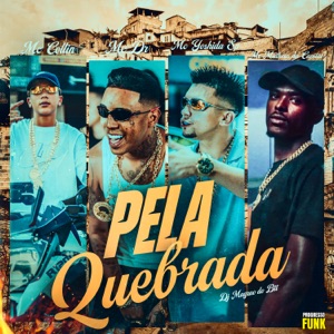 Pela Quebrada (feat. DJ Magrão do Btt, Mc Yoshida SP & MC Matheus da Capital)