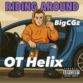 RIDING AROUND (feat. OT Helix) BigCGz