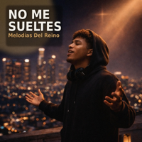 No Me Sueltes - Melodías Del Reino Cover Art