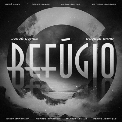 Refúgio (Double Band) [feat. Cacau Santos, Matheus Barbosa, Ricardo Cordeiro, Junior Braguinha, Marcus Abjaud, Sergio Assunção, Dedê Silva & Felipe Alves] - Single