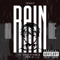 Rain on me (feat. ColdStone & Jerr.ie) - Single - Trag!c