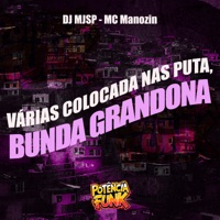 Varias Colocada nas Puta, Bunda Grandona - Single - Mc Manozin