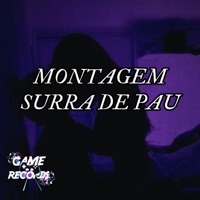 Montagem Surra de Pau (feat. Game Records) - Single - DJ JN DA 011, MC GW & MC Pequeno Diamante