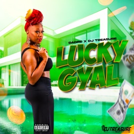 Lucky Gyal Dadre & DJ Treasure