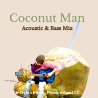 Coconut Man (Acoustic & Bass Mix) - Single - Sir Nyles