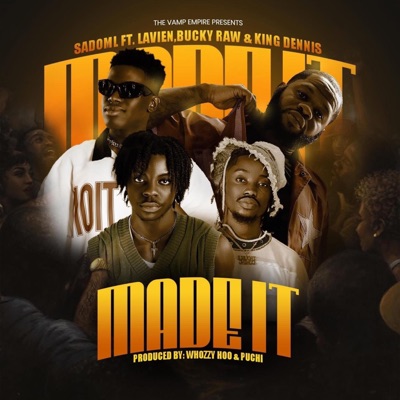 Made-It (feat. Lavien, King Dennis & Bucky Raw) - Single