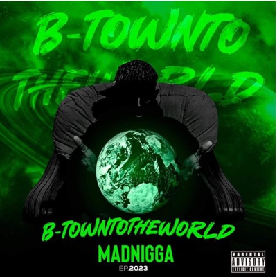 B-TOWN TO THE WORLD