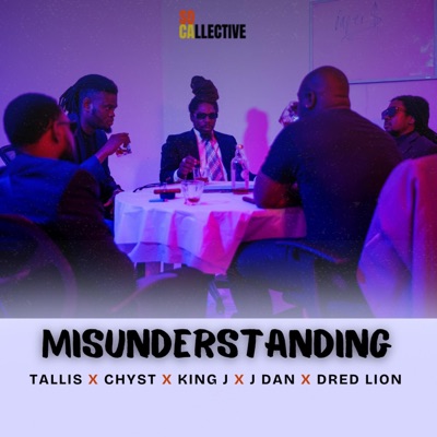 Misunderstanding (feat. Tallis, Chyst, King J, J Dan & Dred Lion) - Single