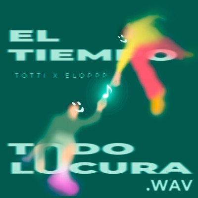 EL TIEMPO TODO LOCURA.wav - EP