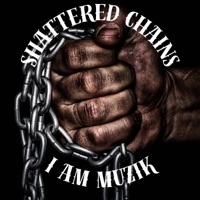 Shattered Chains - Single - I AM MUZIK