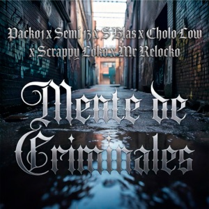 Mente de Criminales (feat. S Blas, Cholo Low & Mr Relocko)