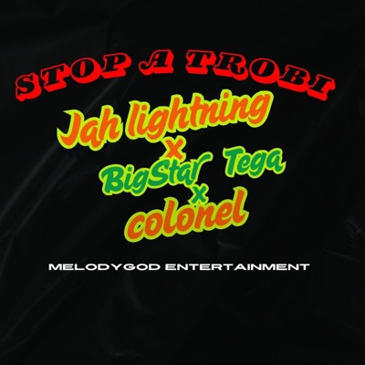 Stop A Trobi (feat. Jah Lightning & BigStar Tega) - Single