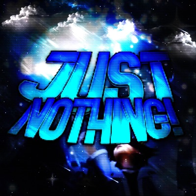 JUST NOTHING! ★ - Single