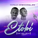 E Tobi (You Are Great) [feat. Official_MTag] - EP