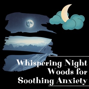 Whispering Night Woods for Soothing Anxiety